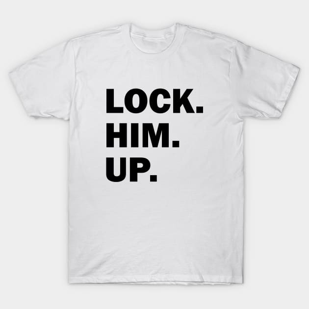 Bold Lock Him Up Anti-Trump Light-Color T-Shirt by depravitee